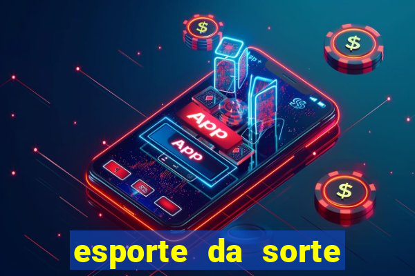 esporte da sorte casino link