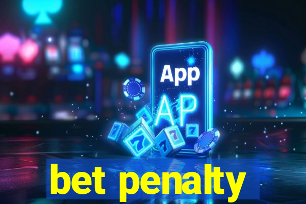 bet penalty