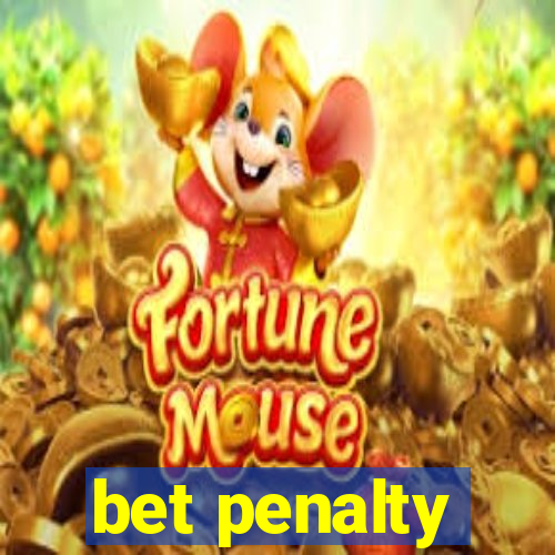 bet penalty