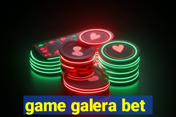 game galera bet