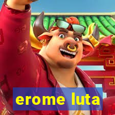 erome luta