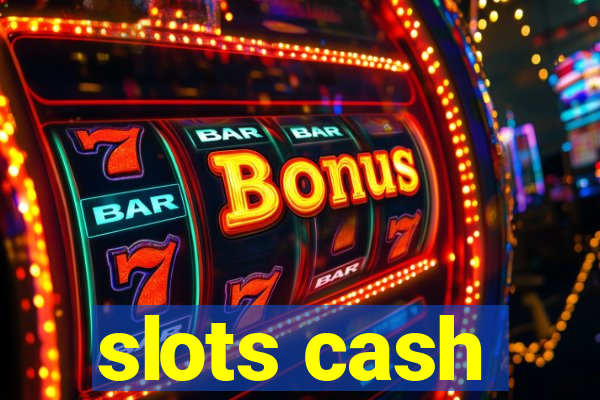 slots cash