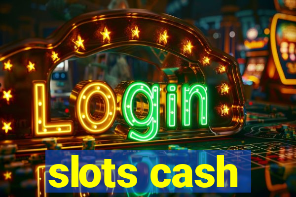 slots cash