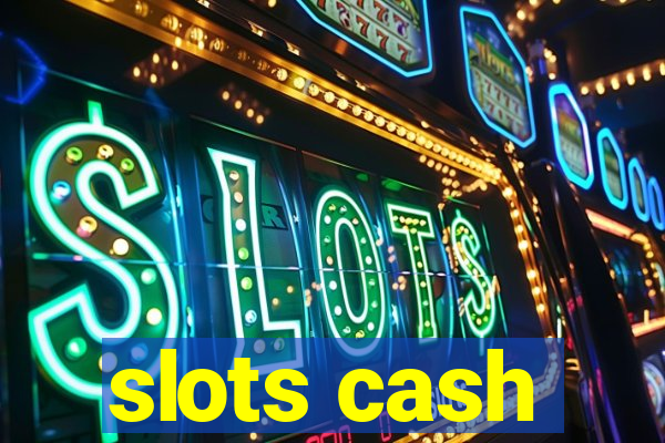 slots cash