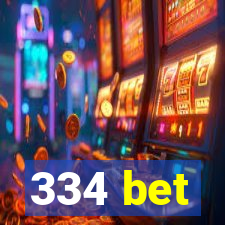 334 bet