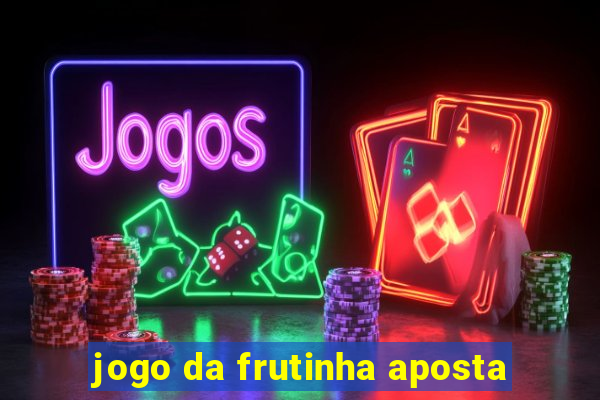 jogo da frutinha aposta