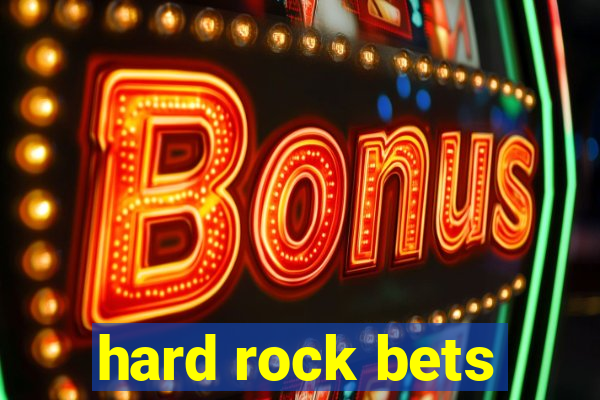 hard rock bets