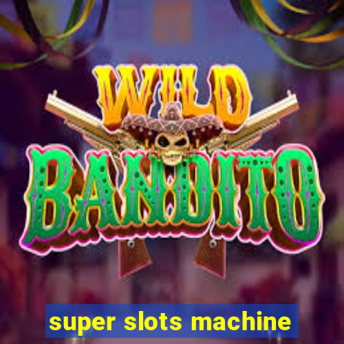 super slots machine