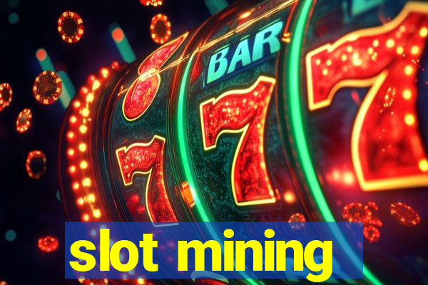 slot mining