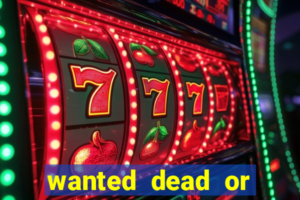 wanted dead or alive slot