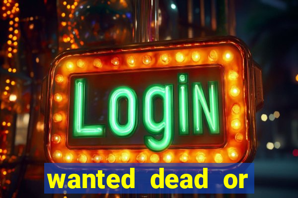 wanted dead or alive slot