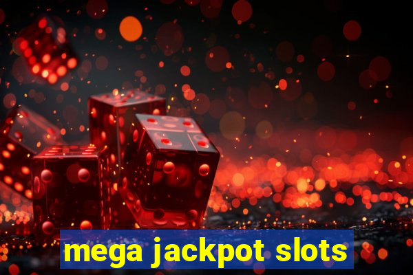 mega jackpot slots