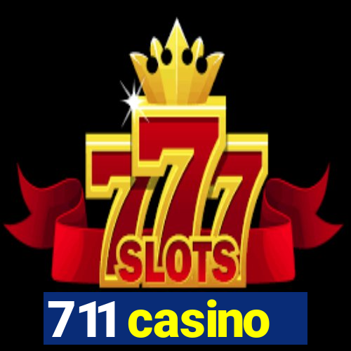 711 casino