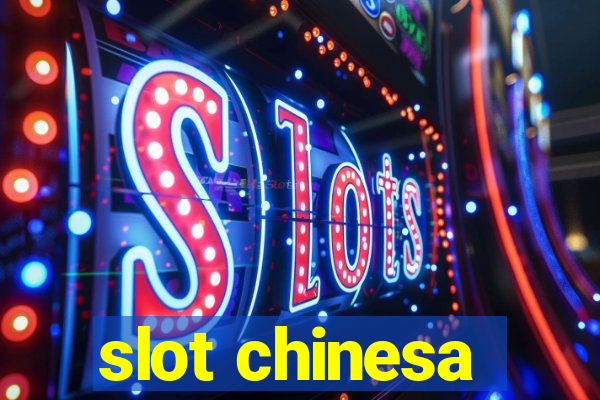 slot chinesa