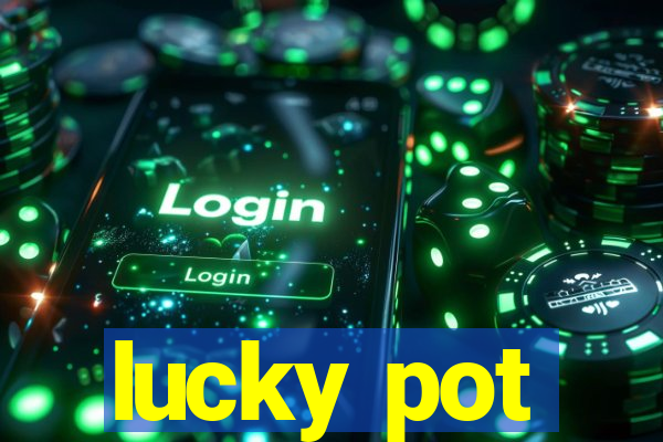 lucky pot