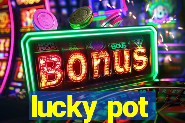 lucky pot