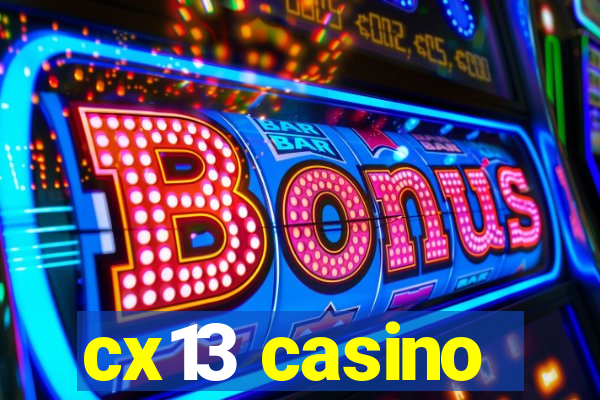 cx13 casino