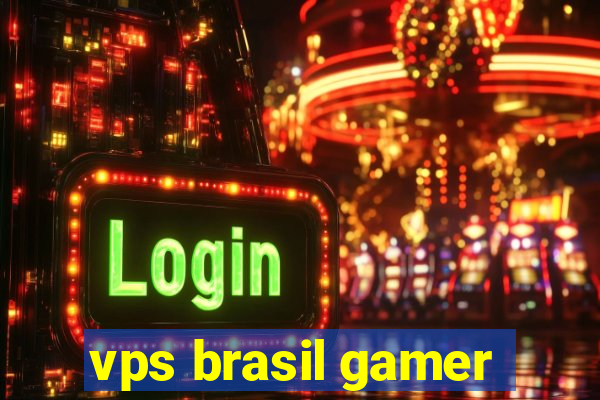 vps brasil gamer