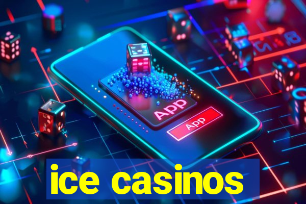 ice casinos