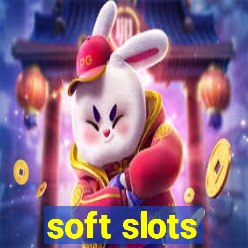 soft slots