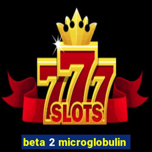 beta 2 microglobulin