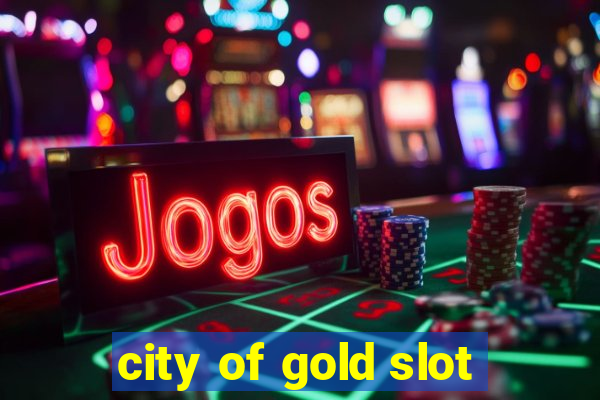 city of gold slot