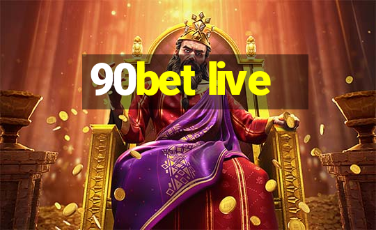 90bet live