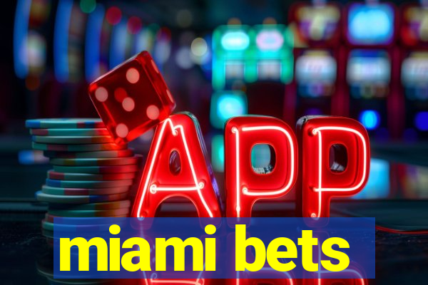 miami bets