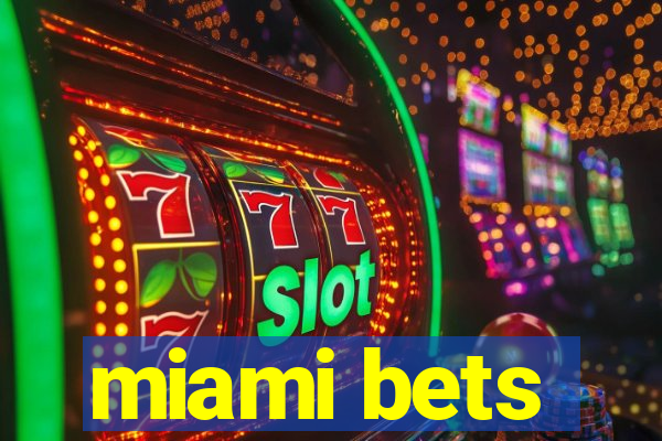 miami bets