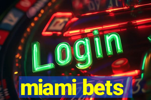 miami bets