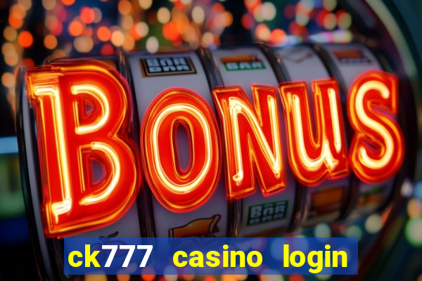 ck777 casino login register philippines