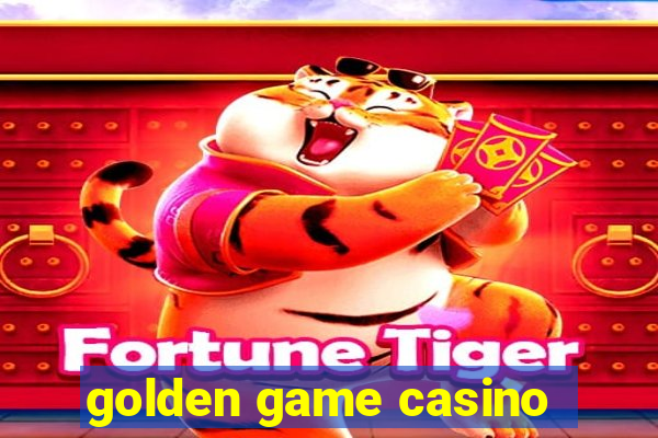 golden game casino