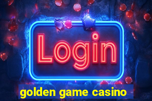 golden game casino