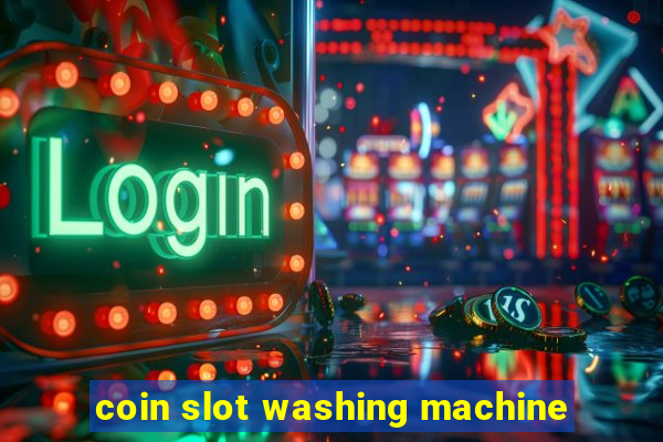 coin slot washing machine