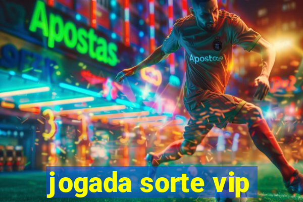 jogada sorte vip