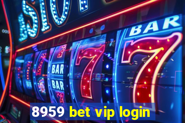 8959 bet vip login