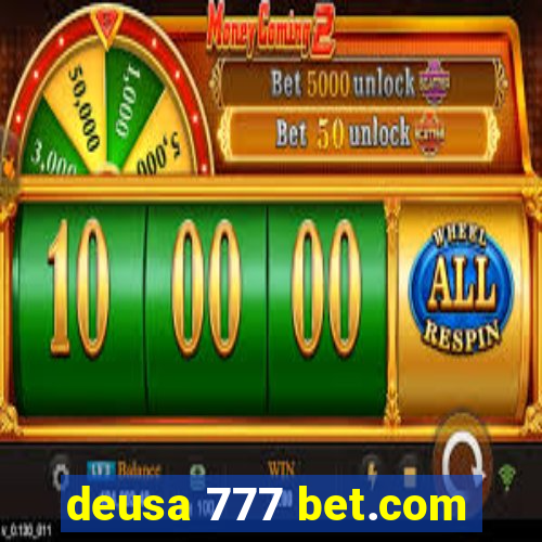 deusa 777 bet.com