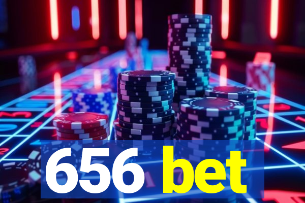 656 bet