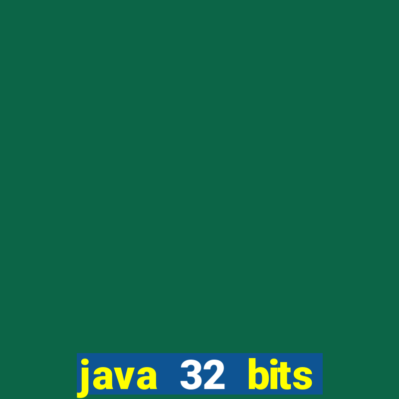 java 32 bits windows 7 download