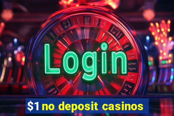 $1 no deposit casinos