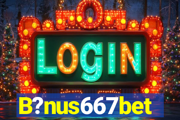 B?nus667bet