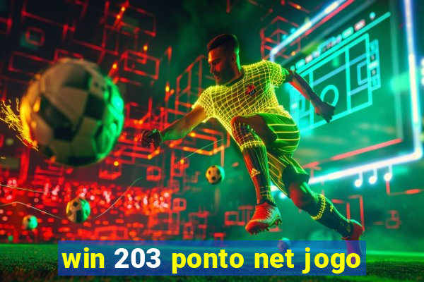 win 203 ponto net jogo