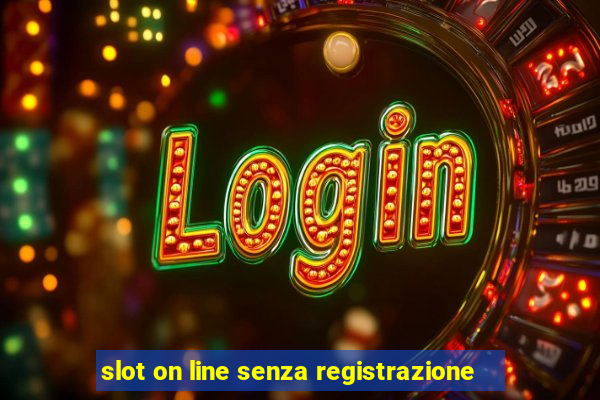 slot on line senza registrazione