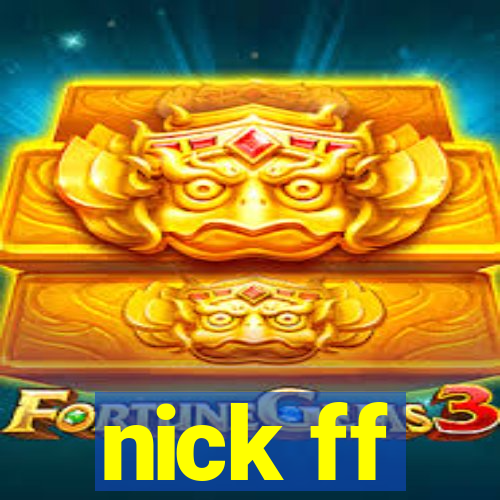 nick ff