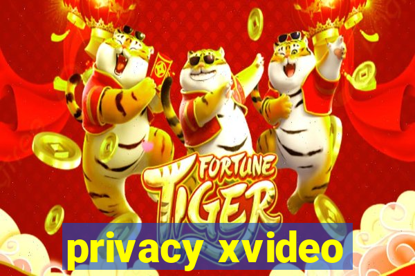 privacy xvideo