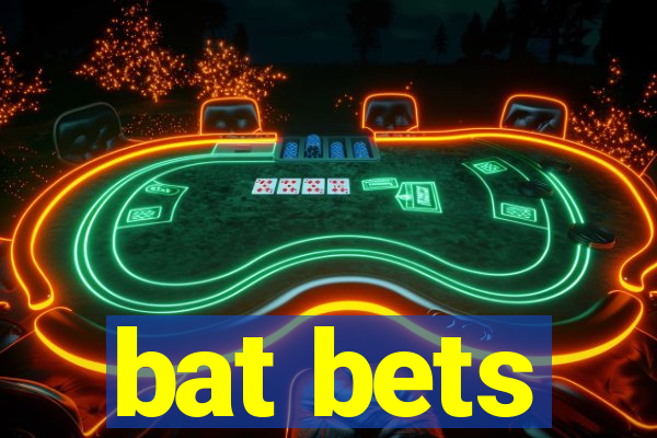 bat bets