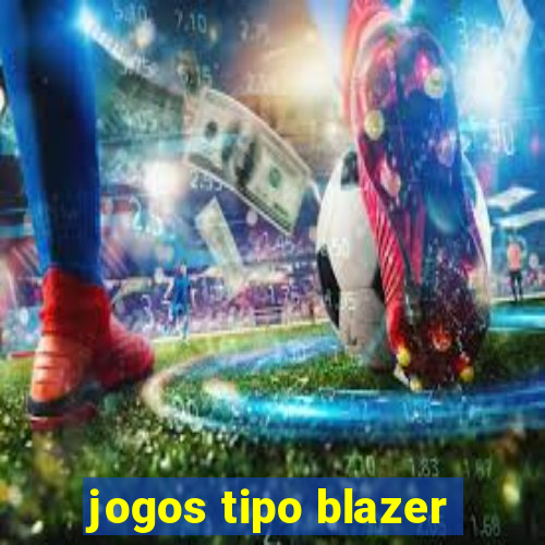 jogos tipo blazer