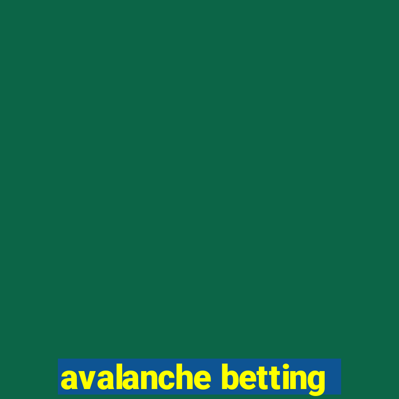 avalanche betting