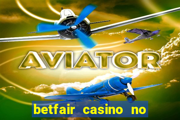 betfair casino no deposit bonus