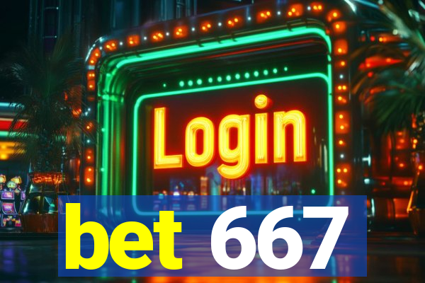 bet 667